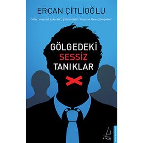 GÖLGEDEKI SESSIZ TANIDIKLAR - ERCAN ÇITLIOĞLU