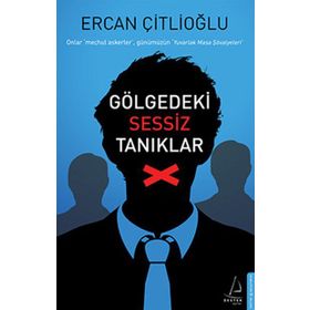 GÖLGEDEKI SESSIZ TANIDIKLAR - ERCAN ÇITLIOĞLU