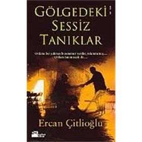 GÖLGEDEKI SESSIZ TANIDIKLAR - ERCAN ÇITLIOĞLU
