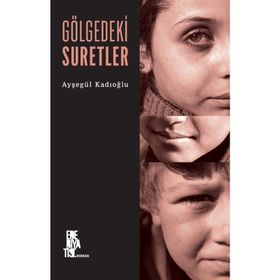 Gölgedeki Suretler - Ayşegül Kadıoğlu
