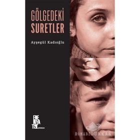 Gölgedeki Suretler - Ayşegül Kadıoğlu