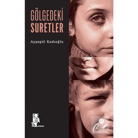 Gölgedeki Suretler - Ayşegül Kadıoğlu