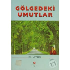 GÖLGEDEKI UMUTLAR - ELIF ATICI