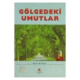 GÖLGEDEKI UMUTLAR - ELIF ATICI