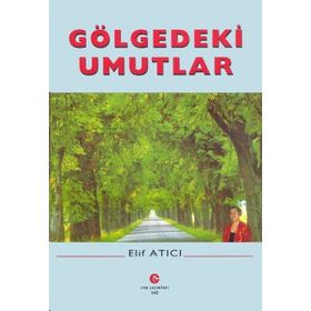 GÖLGEDEKI UMUTLAR - ELIF ATICI