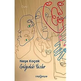Gölgedeki Yüzler - Neşe Koçak