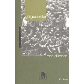 GÖLGEDEKİLER - CAN DÜNDAR