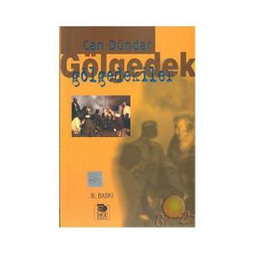 GÖLGEDEKİLER - CAN DÜNDAR