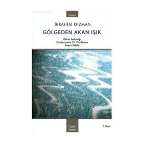 GÖLGEDEN AKAN IŞIK - İBRAHİM DIZMAN