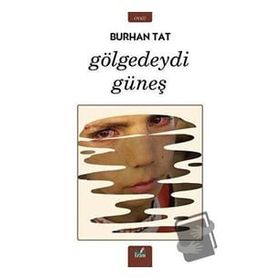Gölgedeydi - Güneş Burhan Tat