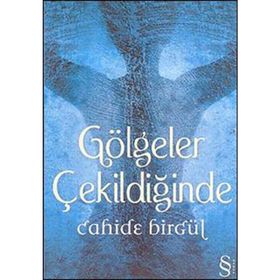 GÖLGELER ÇEKİLDİĞİNDE - CAHIDE BİRGÜL