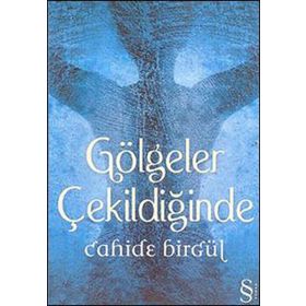 GÖLGELER ÇEKİLDİĞİNDE - CAHIDE BİRGÜL