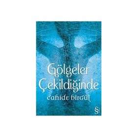 GÖLGELER ÇEKİLDİĞİNDE - CAHIDE BİRGÜL