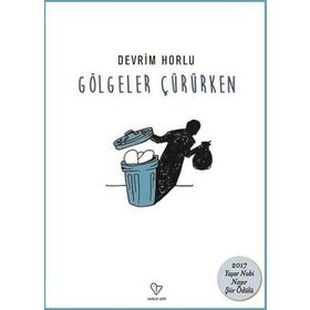 Gölgeler Çürürken - Devrim Horlu