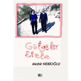 Gölgeler Elele - Mahir Nebioğlu