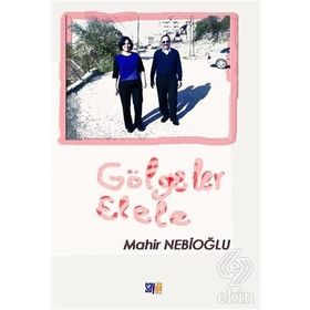 Gölgeler Elele - Mahir Nebioğlu