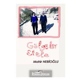Gölgeler Elele - Mahir Nebioğlu