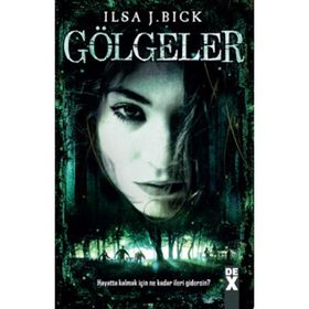 GÖLGELER - ILSA J. BICK
