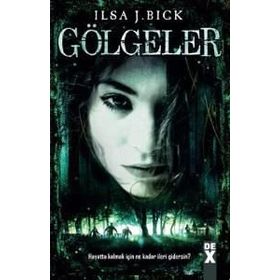 GÖLGELER - ILSA J. BICK