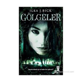 GÖLGELER - ILSA J. BICK