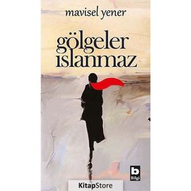 GÖLGELER ISLANMAZ - MAVISEL YENER