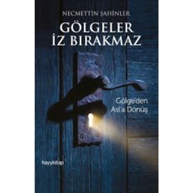 Gölgeler İz Bırakmaz - Necmettin Şahinler