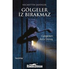 Gölgeler İz Bırakmaz - Necmettin Şahinler