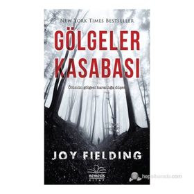 GÖLGELER KASABASI - JOY FIELDING