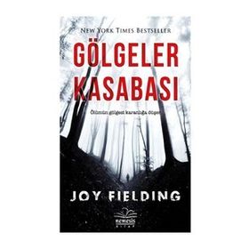 GÖLGELER KASABASI - JOY FIELDING
