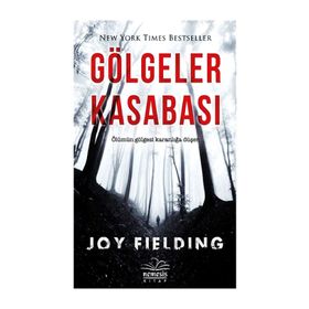 GÖLGELER KASABASI - JOY FIELDING
