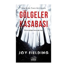 GÖLGELER KASABASI - JOY FIELDING