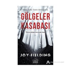 GÖLGELER KASABASI - JOY FIELDING