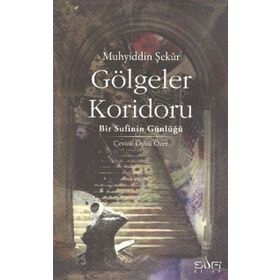 GÖLGELER KORIDORU BIR SUFININ GÜNLÜĞÜ - MUHYIDDIN ŞEKUR