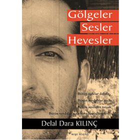 Gölgeler Sesler Hevesler - Delal Dara Kılınç