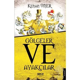 Gölgeler Ve Ayakçılar - Kenan Üner