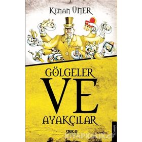 Gölgeler Ve Ayakçılar - Kenan Üner