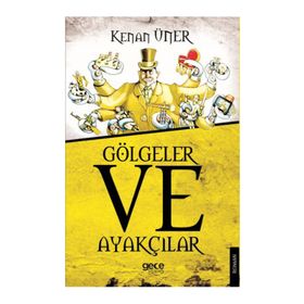 Gölgeler Ve Ayakçılar - Kenan Üner