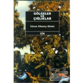 Gölgeler ve Çığlıklar - Venus Khoury-Ghata