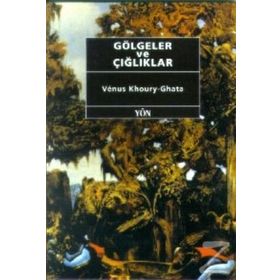 Gölgeler ve Çığlıklar - Venus Khoury-Ghata