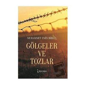 Gölgeler ve Tozlar - Muhammet Emin Birgül