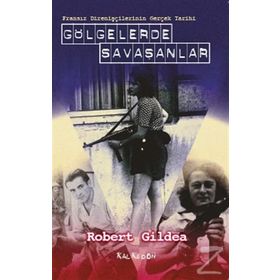 Gölgelerde Savaşanlar - Robert Gildea