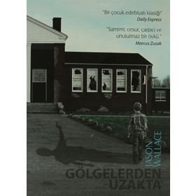 GÖLGELERDEN UZAKTA - JASON WALLACE