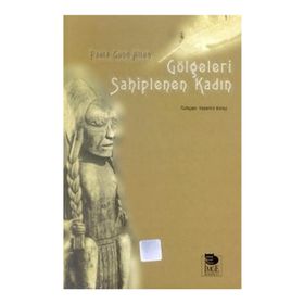 GÖLGELERİ SAHIPLENEN KADIN - PAULA GUNN ALLEN