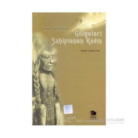 GÖLGELERİ SAHIPLENEN KADIN - PAULA GUNN ALLEN