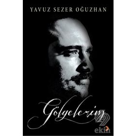 Gölgelerim - Yavuz Sezer Oğuzhan