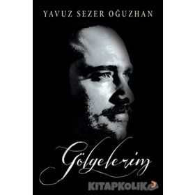 Gölgelerim - Yavuz Sezer Oğuzhan