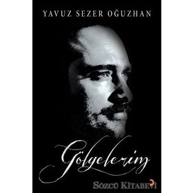 Gölgelerim - Yavuz Sezer Oğuzhan