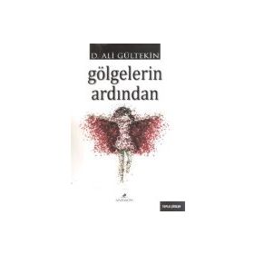 Gölgelerin Ardından - Ali Gürtekin