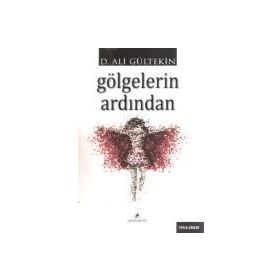 Gölgelerin Ardından - Ali Gürtekin