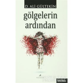 Gölgelerin Ardından - Ali Gürtekin